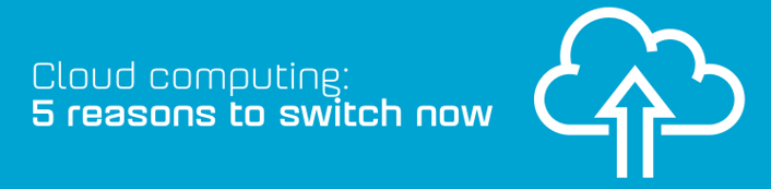 Cloud computing: 5 reasons to switch now