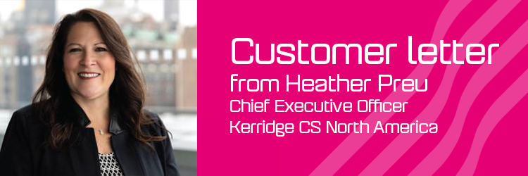 Customer letter from Heather Preu - Kerridge CS NA CEO