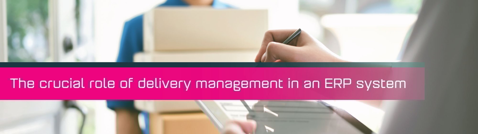 The-crucial-role-of-delivery-management-in-an-ERP-System-2