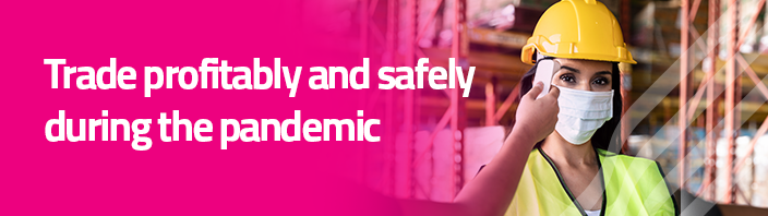 Trade profitably and safely during the pandemic
