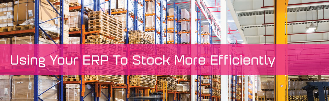 Using your ERP to stock more efficiently