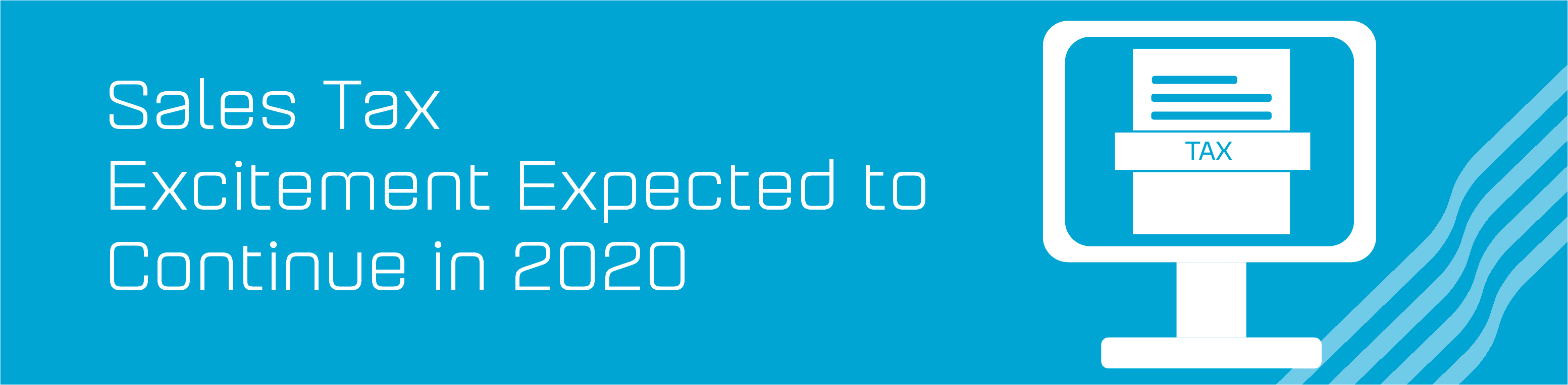 Sales Tax Excitement to Continue in 2020